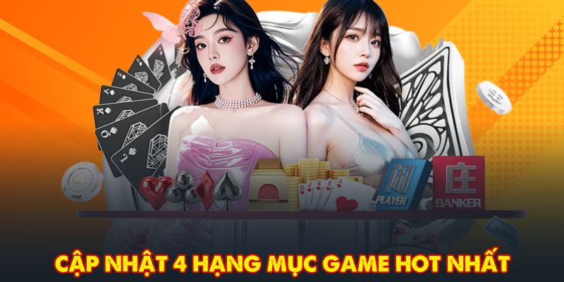 Cập nhật 4 hạng mục game hot nhất